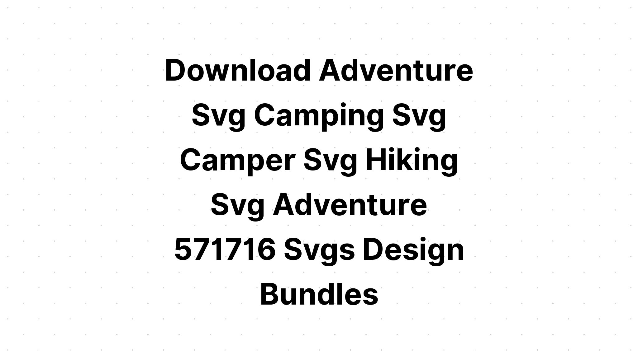 Download Camping Svg Camper Svg SVG File